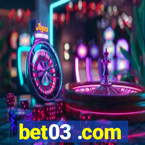 bet03 .com